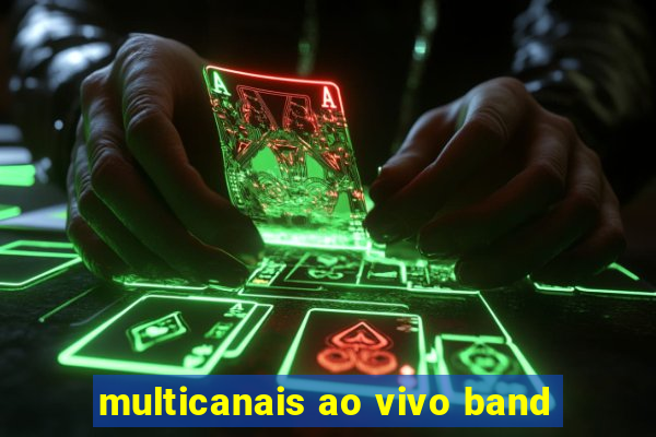 multicanais ao vivo band